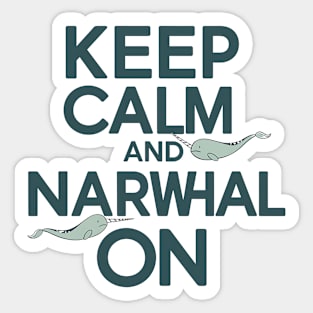 Keep Calm and Narwhal On Sticker